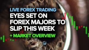 Live Forex Trading - Eyes Set on Forex Majors To Slip This Week