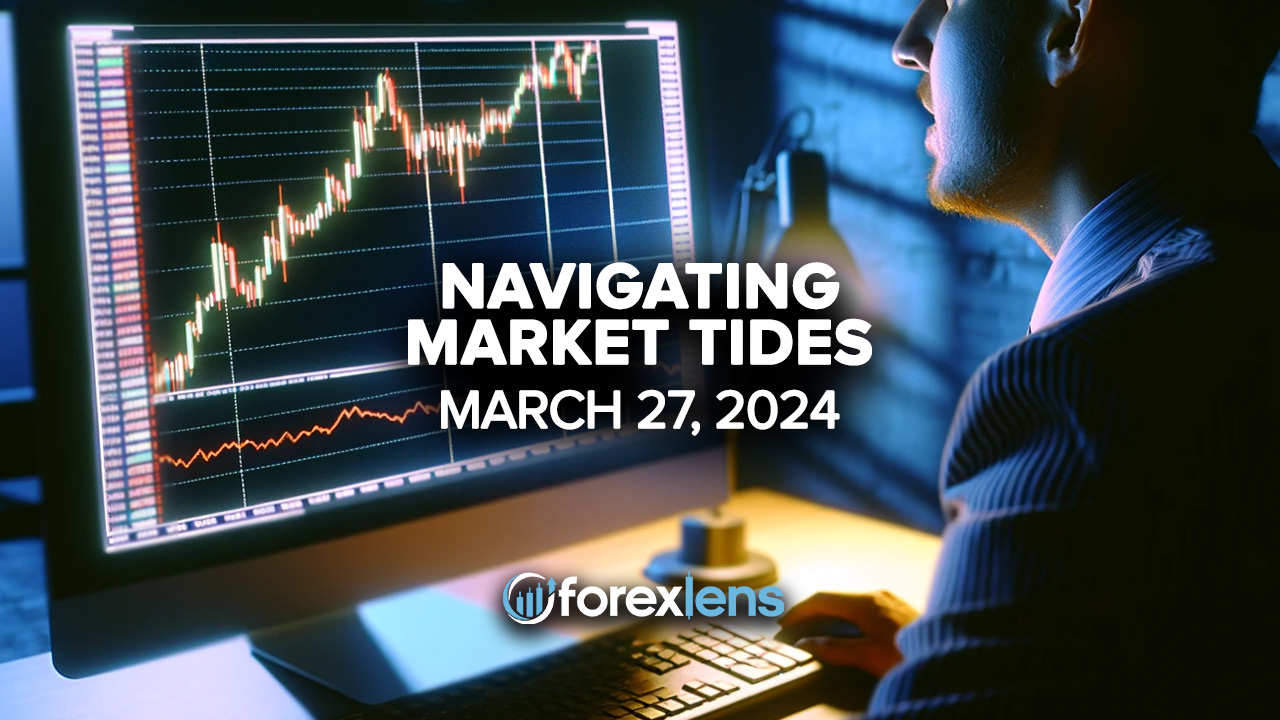 Navigating Market Tides for March 27, 2024: Navigating the Financial 